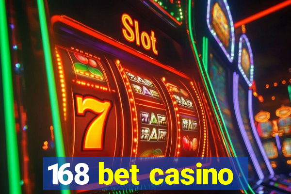 168 bet casino